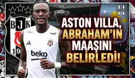 Aston Villa, Abraham’ın maaşını belirledi!