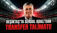 Beşiktaş’ta Serdal Adalı’dan transfer talimatı!
