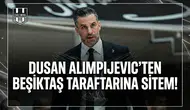 Dusan Alimpijevic'ten Beşiktaş taraftarına çarpıcı sitem!