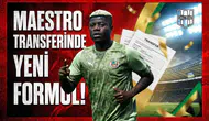 Maestro transferinde yeni formül!