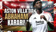 Aston Villa’dan Abraham kararı