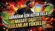Abraham için Aston Villa masayı dağıttı: Rakamlar yükseldi!