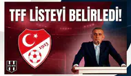 TFF listeyi belirledi!