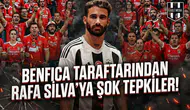 Benfica taraftarından Rafa Silva'ya şok tepkiler!