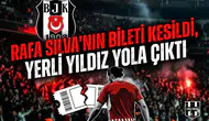 Rafa Silva'nın bileti kesildi, yerli yıldız yola çıktı