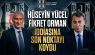 Özel Haber | Hüseyin Yücel Fikret Orman iddiasına son noktayı koydu