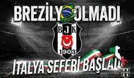 Brezilya olmadı, İtalya seferi başladı