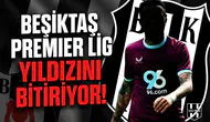 Beşiktaş Premier Lig yıldızını bitiriyor!