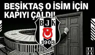 Beşiktaş o isim için kapıyı çaldı!