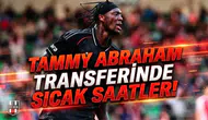 Tammy Abraham transferinde sıcak saatler!