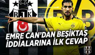 Emre Can'dan Beşiktaş iddialarına yanıt geldi