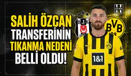 Salih Özcan transferinin tıkanma nedeni belli oldu!