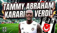Tammy Abraham kararını verdi!