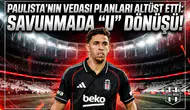 Paulista'nın vedası planları altüst etti: Savunmada "U" dönüşü!