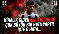 Kiralık giden Elan Ricardo çok büyük bir hata yaptı! İşte o hata...