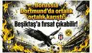 Borussia Dortmund'da ortalık karıştı: Beşiktaş'a fırsat çıkabilir!