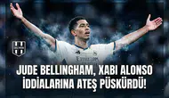 Jude Bellingham, Xabi Alonso iddialarına ateş püskürdü!