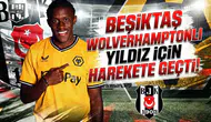 Beşiktaş Wolverhamptonlı yıldız için harekete geçti!