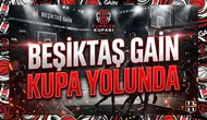 Beşiktaş GAİN kupa yolunda