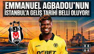 Emmanuel Agbadou'nun İstanbul'a geliş tarihi belli oluyor!