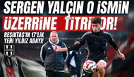 Sergen Yalçın o ismin üzerine titriyor: İşte Beşiktaş'ın 17'lik yeni yıldız adayı