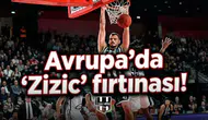Avrupa’da "Zizic" fırtınası!