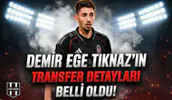 Demir Ege Tıknaz'ın transfer detayları belli oldu!