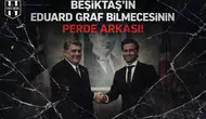 Beşiktaş'ın Eduard Graf bilmecesinin perde arkası!