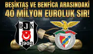 Beşiktaş ve Benfica arasındaki 40 Milyon Euroluk sır!
