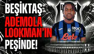Beşiktaş Ademola Lookman'ın peşinde!