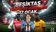 Beşiktaş transfer haberleri | 17 Ocak 2026