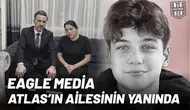 Eagle Media, Atlas’ın ailesinin yanında