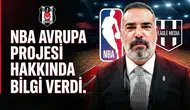 Basketboldan sorumlu yönetici, NBA Avrupa projesi hakkında bilgi verdi