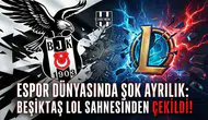 Espor dünyasında şok ayrılık: Beşiktaş LoL sahnesinden çekildi!