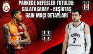Parkede nefesler tutuldu: Galatasaray - Beşiktaş GAIN maçı detayları..