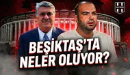 Beşiktaş'ta neler oluyor?