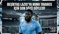 Beşiktaş Lazio'ya Nuno Tavares için son sözü söyledi!