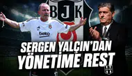 Sergen Yalçın'dan yönetime rest