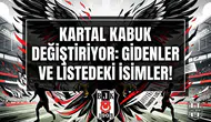 Kartal kabuk değiştiriyor: Gidenler ve listedeki isimler!