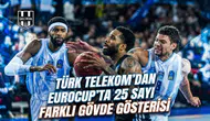 Türk Telekom'dan EuroCup'ta 25 sayı farklı gövde gösterisi!