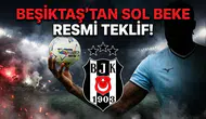 Beşiktaş'tan sol beke resmi teklif