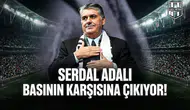 Serdal Adalı basının karşısına çıkıyor!