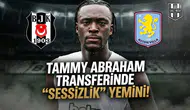 Tammy Abraham transferinde "Sessizlik" yemini!