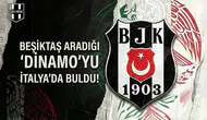 Beşiktaş aradığı "Dinamo"yu İtalya'da buldu!