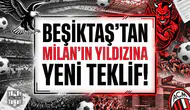 Beşiktaş'tan Milan'ın yıldızına yeni teklif!