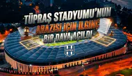 Beşiktaş Tüpraş Stadyumu’nun arazisi için ilginç bir dava açıldı