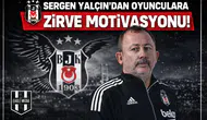 Sergen Yalçın’dan oyunculara zirve motivasyonu!