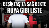 Beşiktaş'ta sağ bekte rüya gibi liste