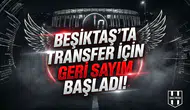 Beşiktaş'ta transfer için geri sayım başladı!