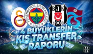 4 Büyüklerin kış transfer raporu